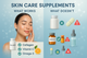 The Truth About Skin Care Supplements: What Works and What Doesn’t